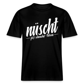 Berlin Shirt-NÜSCHT FÜR SCHWACHE NERVEN- RELAXED FIT Unisex Organic T-Shirt - Schwarz