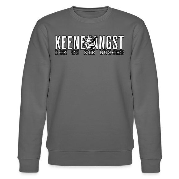 KEENE ANGST ICK TU SIE NÜSCHT-Unisex Bio-Sweatshirt II - Anthrazit