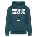 ICK MACH WAT ICK WILL-Unisex Bio-Hoodie - Dunkles Petrol