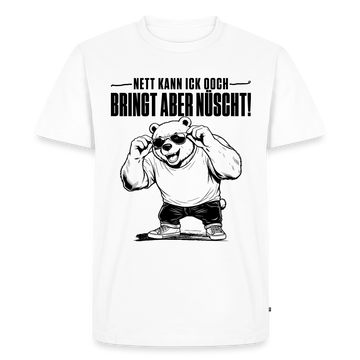 Berliner Bär-NETT KANN ICK OOCH-Männer Premium T-Shirt mit Berliner Schnauze - Weiß