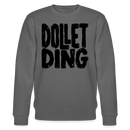 DOLLET DING-Unisex Bio-Sweatshirt - Anthrazit