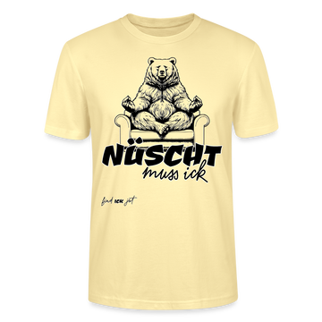 NÜSCHT MUSS ICK- Unisex T-Shirt BIO - Creme