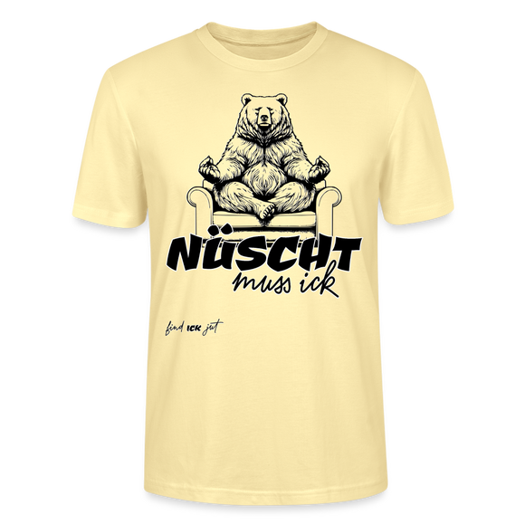 NÜSCHT MUSS ICK- Unisex T-Shirt BIO - Creme