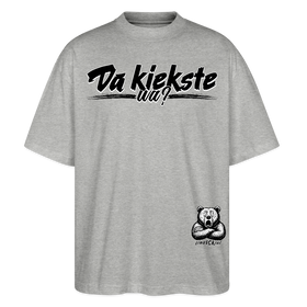 Da kiekste, wa? -Oversized Unisex Bio T-Shirt II - Grau meliert