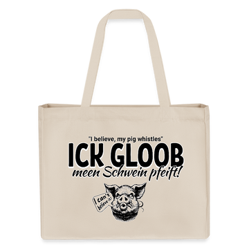 ICK GLOOB MEEN SCHWEIN PFEIFT-Einkaufstasche - Naturweiß