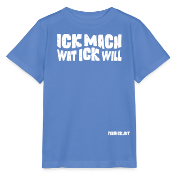 ICK MACH WAT ICK WILL-Kinder T-Shirt BIO - Blau