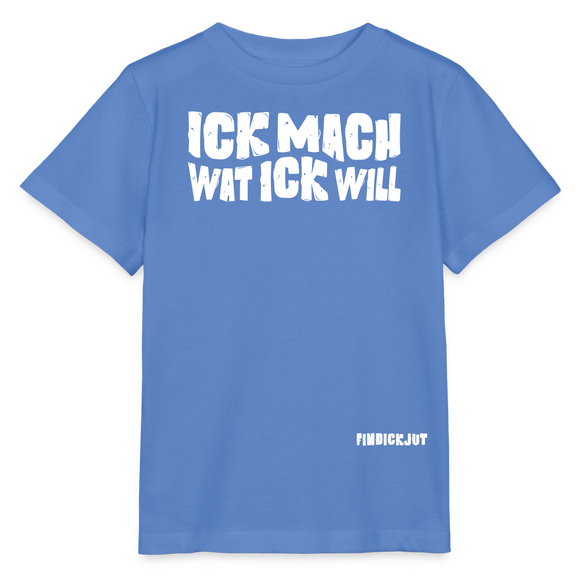ICK MACH WAT ICK WILL-Kinder T-Shirt BIO - Blau