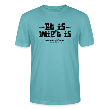 Berliner Schnauze trifft Berliner Gelassenheit-ET IS WIE'T IS-Unisex T-Shirt - Pastelltürkis