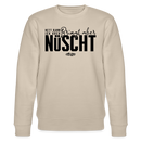 Berliner Spruch-NETT KANN ICK OOCH-Unisex Bio-Sweatshirt - Beige