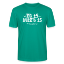 Berliner Spruch der Gelassenheit-ET IS WIE'T IS-Unisex T-Shirt - Blaugrün