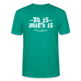 Berliner Spruch der Gelassenheit-ET IS WIE'T IS-Unisex T-Shirt - Blaugrün