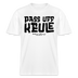 Berliner Spruch-PASS UFF KEULE- RELAXED FIT Unisex Organic T-Shirt - Weiß