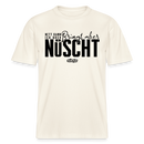NETT KANN ICK OOCH-RELAXED FIT Unisex Bio T-Shirt - Naturweiß 