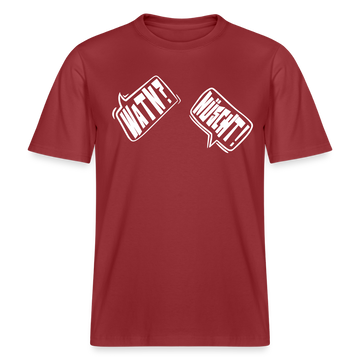 WATN? NÜSCHT!-Relaxed Fit Unisex Bio-T-Shirt - Erdrot