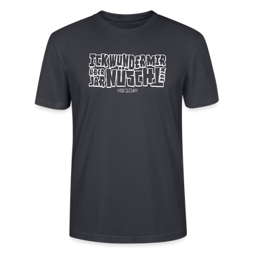 Berliner Spruch-ICK WUNDER MIR-Unisex T-Shirt BIO - Dunkles Graublau