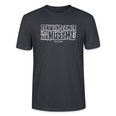 Berliner Spruch-ICK WUNDER MIR-Unisex T-Shirt BIO - Dunkles Graublau