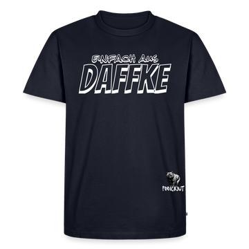 Berliner Spruch-EINFACH AUS DAFFKE-Männer Premium BIO T-Shirt - Navy