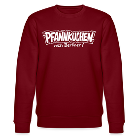 Berliner Schnauze-PFANNKUCHEN, nich Berliner!-Unisex Bio-Sweatshirt - Burgunderrot