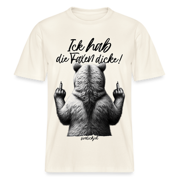 Ick hab die Faxen dicke!-Relaxed Fit Unisex Bio-T-Shirt - Naturweiß 