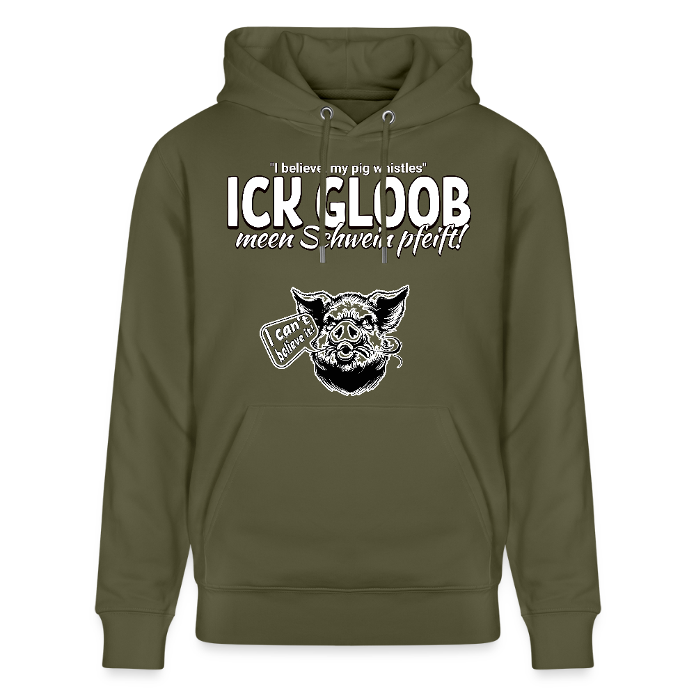 ICK GLOOB MEEN SCHWEIN PFEIFT!-Unisex Bio-Hoodie II - Khaki Grün
