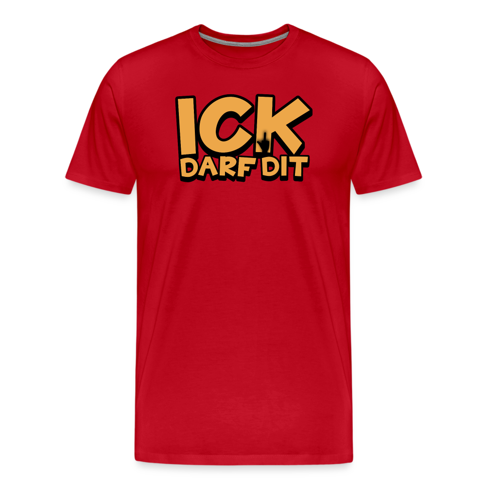 ICK DARF DIT - Männer Premium T-Shirt - Rot