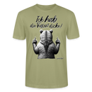 Ick hab die Faxen dicke!-Unisex T-Shirt Bio - Nebelgrün