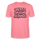 Berliner Spruch-VAFATZ DA VOM JELÄNDE-Unisex T-Shirt BIO - Pink 