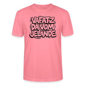 Berliner Spruch-VAFATZ DA VOM JELÄNDE-Unisex T-Shirt BIO - Pink 