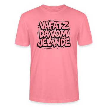 Berliner Spruch-VAFATZ DA VOM JELÄNDE-Unisex T-Shirt BIO - Pink 