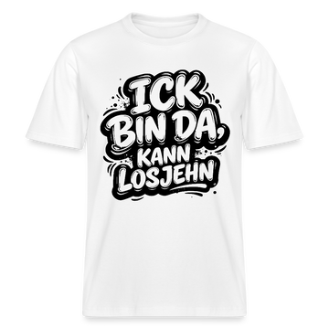 Berlin Shirt-ICK BIN DA, KANN LOSJEHN- RELAXED FIT Unisex Bio T-Shirt - Weiß