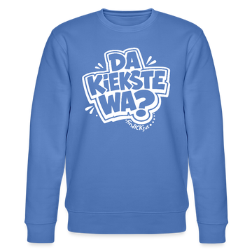 DA KIEKSTE WA?-Unisex Bio-Sweatshirt mit Berliner Schnauze - Blau