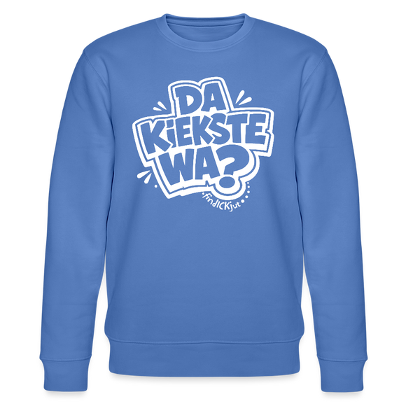 DA KIEKSTE WA?-Unisex Bio-Sweatshirt mit Berliner Schnauze - Blau