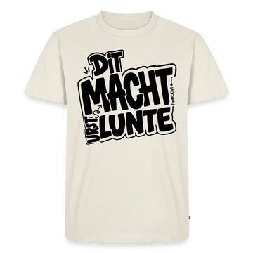 DIT MACHT URST LUNTE-Männer Premium BIO T-Shirt mit Berliner Schnauze - Naturweiß