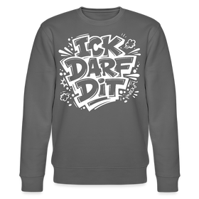 ICK DARF DIT-Unisex Bio-Sweatshirt mit Berliner Schnauze - Anthrazit