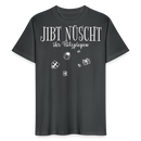 JIBT NÜSCHT - Unisex T-Shirt Bio-regular - Anthrazit
