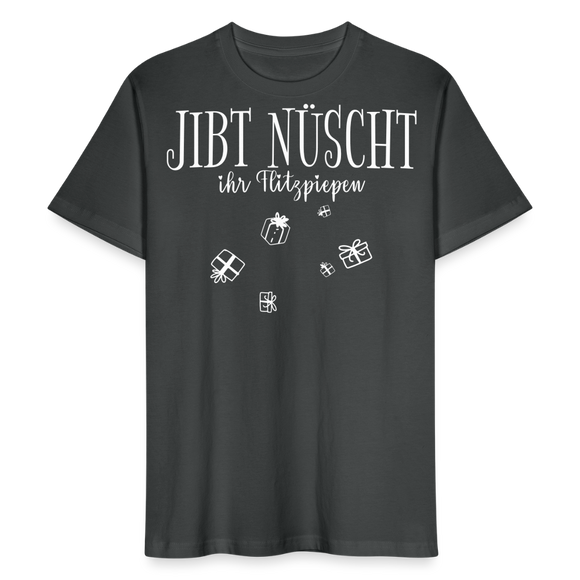 JIBT NÜSCHT - Unisex T-Shirt Bio-regular - Anthrazit