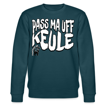 PASS MA UFF KEULE-Unisex Bio-Sweatshirt II - Dunkles Petrol