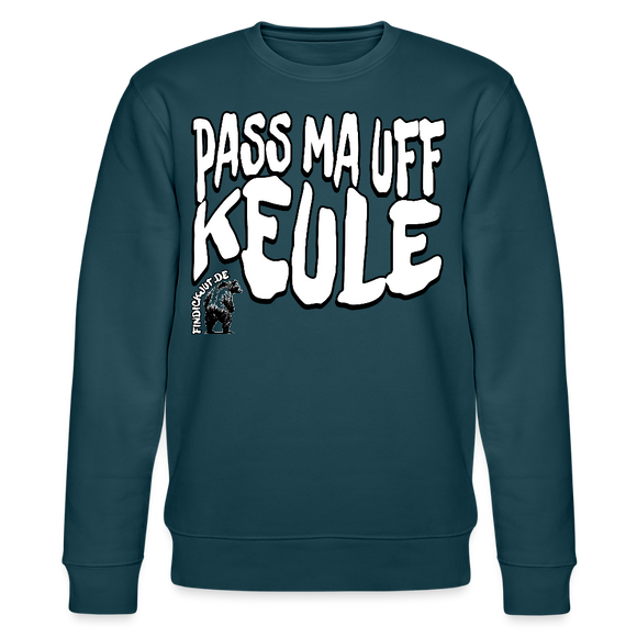 PASS MA UFF KEULE-Unisex Bio-Sweatshirt II - Dunkles Petrol