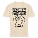Berlin Shirt-ICK GLOOB ET HACKT-RELAXED FIT Unisex Organic T-Shirt - Natur