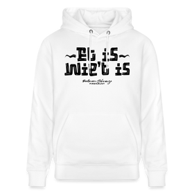 Berliner Spruch-ET IS WIE'T IS- Berliner Gelassenheit uff Unisex Bio-Hoodie - Weiß