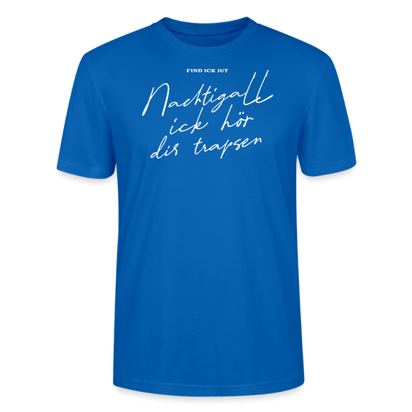 NACHTIGALL ICK HÖR DIR TRAPSEN-Unisex T-Shirt BIO - Pfauenblau