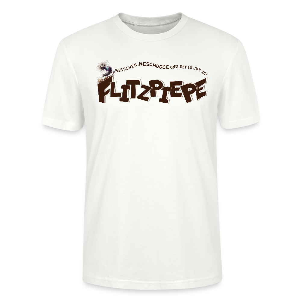 Weißes Bio Unisex T-Shirt mit braunem Schriftzug "FLITZPIEPE" auf der Vorderseite. Darüber steht in kleinerer Schrift: "BISSCHEN MESCHUGGE UND DIT IS JUT SO!" Links neben dem Text ist eine kleine, stilisierte Illustration einer verrückten Figur zu sehen.