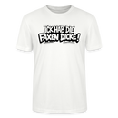 ICK HAB DIE FAXEN DICKE-Unisex T-Shirt mit Berliner Schnauze - Weiß