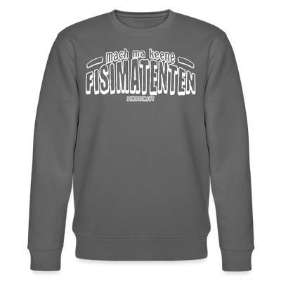 Berliner Spruch-FISIMATENTEN-Unisex Bio-Sweatshirt II - Anthrazit