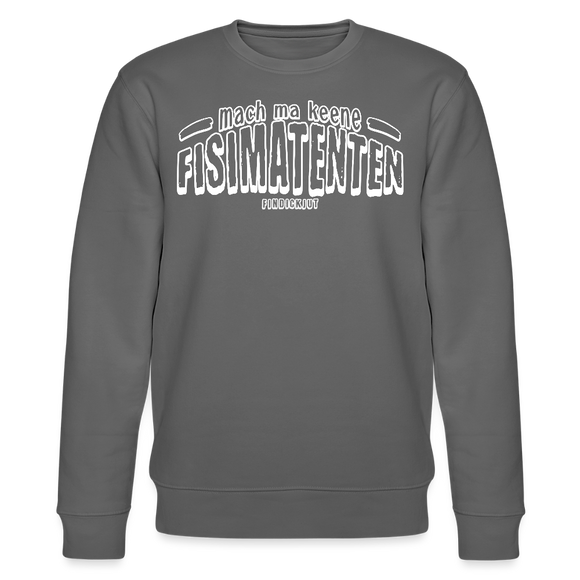 Berliner Spruch-FISIMATENTEN-Unisex Bio-Sweatshirt II - Anthrazit