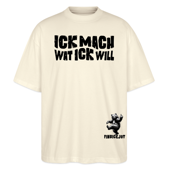 ICK MACH WAT ICK WILL-Oversized Unisex Bio T-Shirt II - Weißgrau