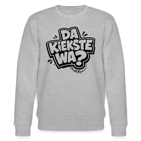 Berliner Spruch-DA KIEKSTE WA?-Unisex Bio-Sweatshirt - Grau meliert