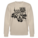 Berliner Spruch-ICK LACH MIR N AST-Unisex Bio-Sweatshirt - Beige