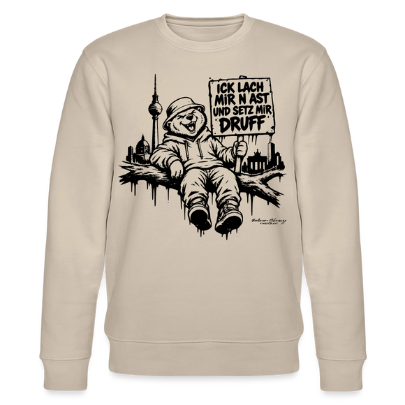 Berliner Spruch-ICK LACH MIR N AST-Unisex Bio-Sweatshirt - Beige