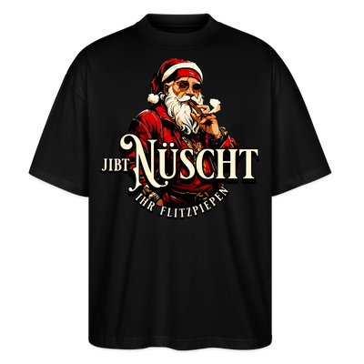 JIBT NÜSCHT IHR FLITZPIEPEN - Unisex Oversize Bio-T-Shirt - Schwarz